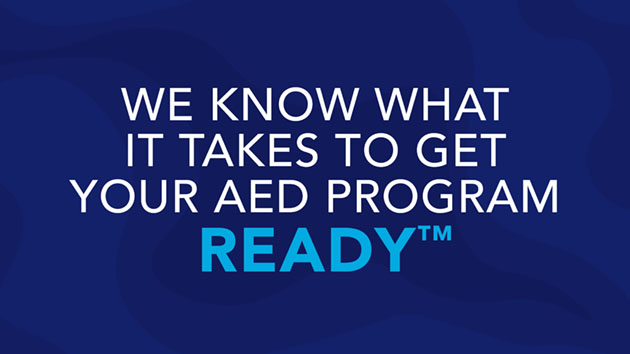 Dark blue background with text that reads "We know what it takes to get your AED Program Ready"